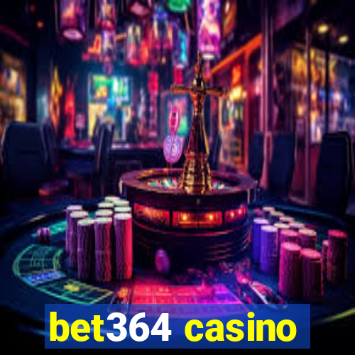 bet364 casino